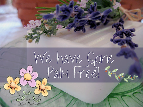 We have gone Palm free...